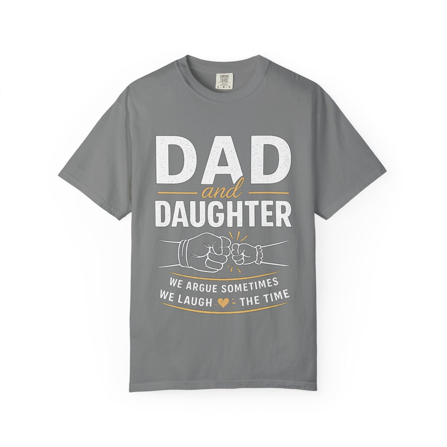 Dad and Daughter T-Shirt — 'We Argue Sometimes, We Laugh the Time' Father's Day Gift
