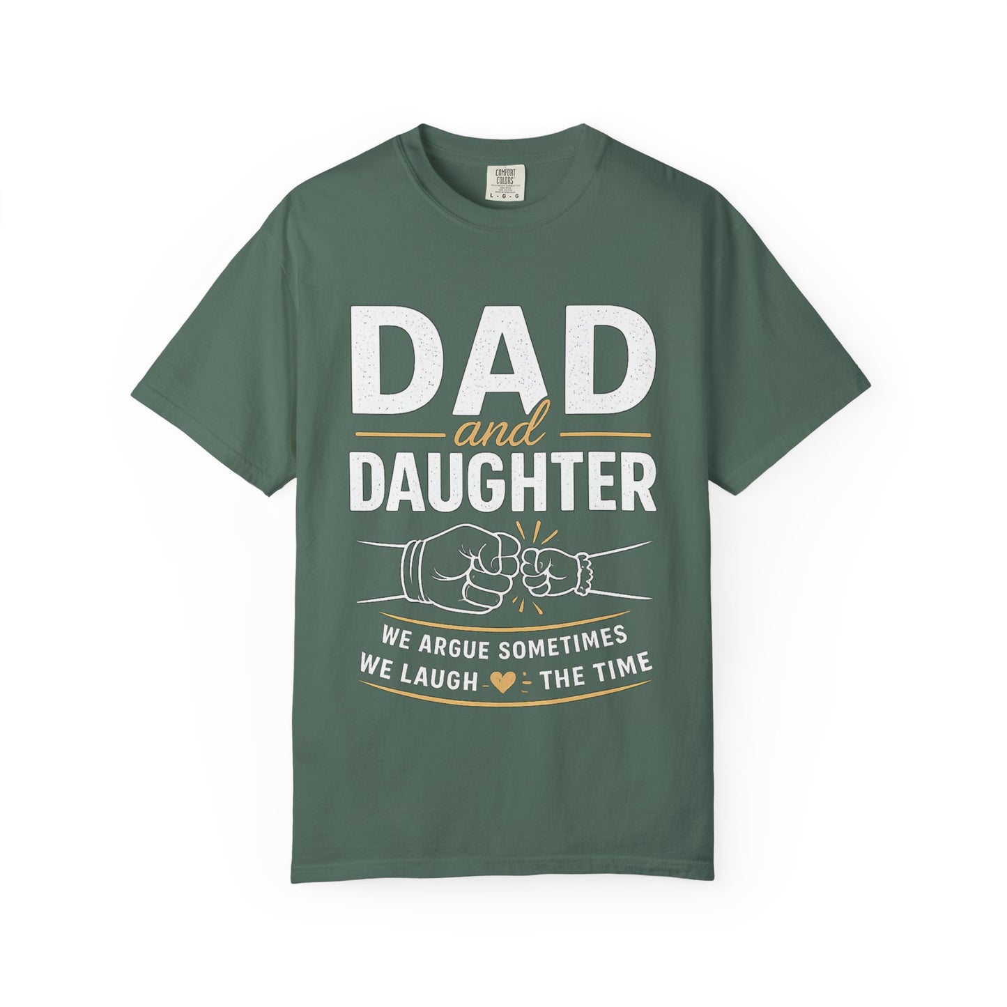 Dad and Daughter T-Shirt — 'We Argue Sometimes, We Laugh the Time' Father's Day Gift