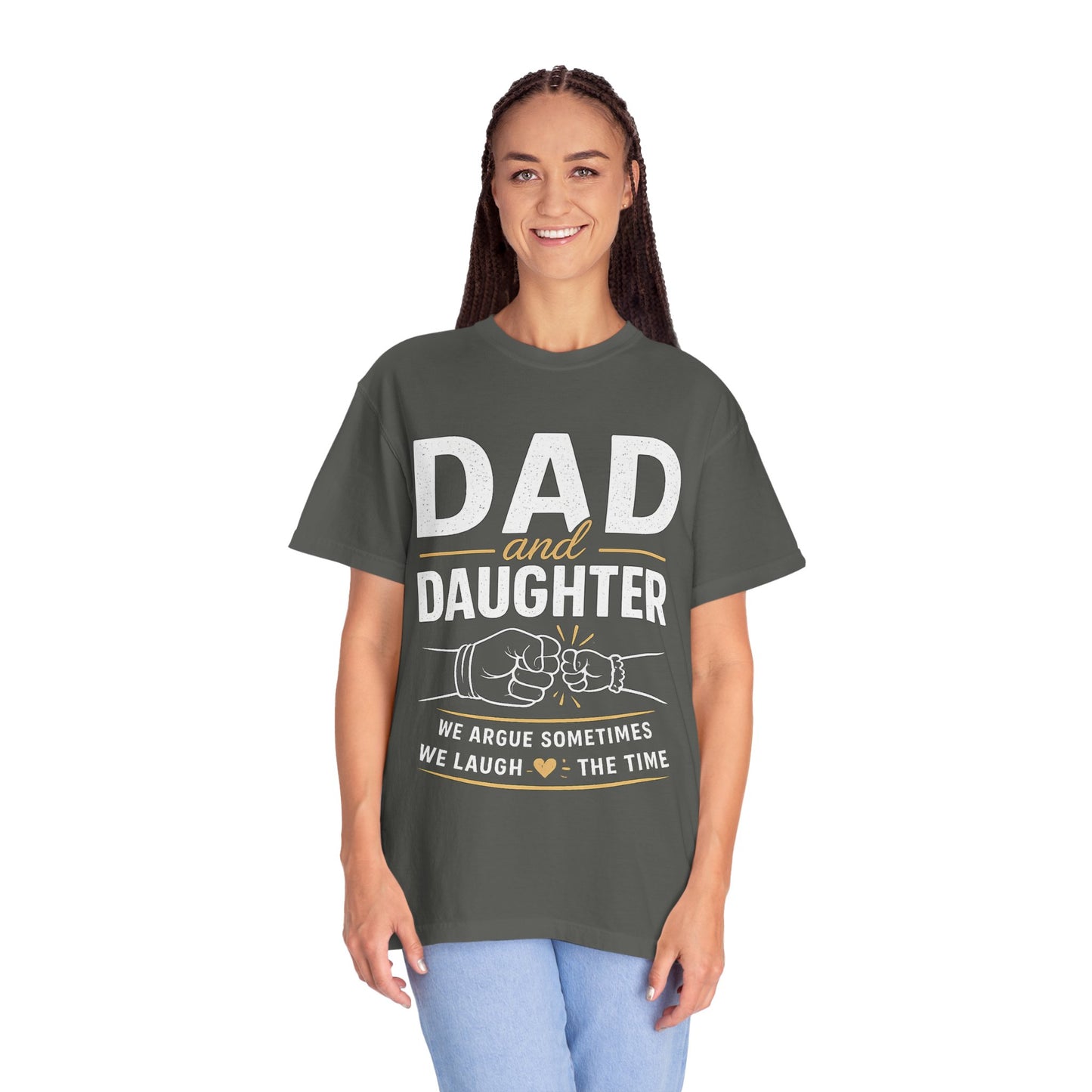 Dad and Daughter T-Shirt — 'We Argue Sometimes, We Laugh the Time' Father's Day Gift